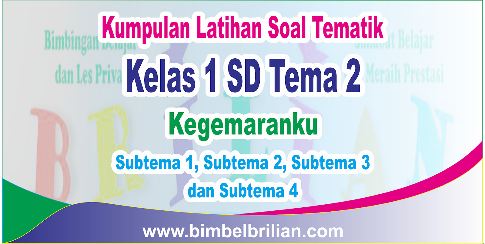 Kumpulan Soal Tematik Kelas 1 SD Tema 2 Kegemaranku Subtema 1